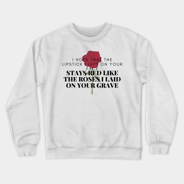 ROSES Crewneck Sweatshirt by RexieLovelis